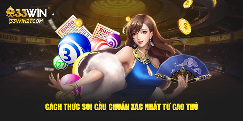 Cách thức soi cầu chuẩn xác nhất từ cao thủ