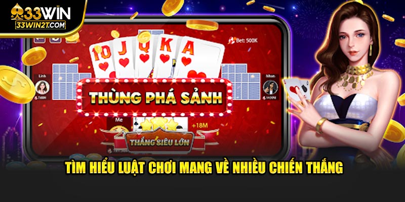 Tìm hiểu luật chơi mang về nhiều chiến thắng