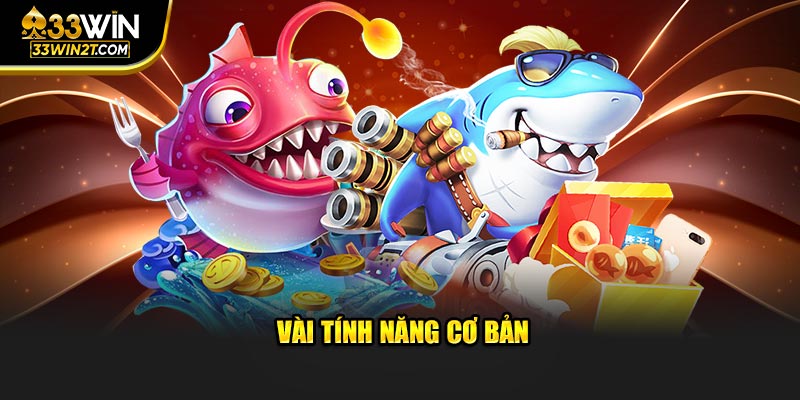 Vài tính năng cơ bản